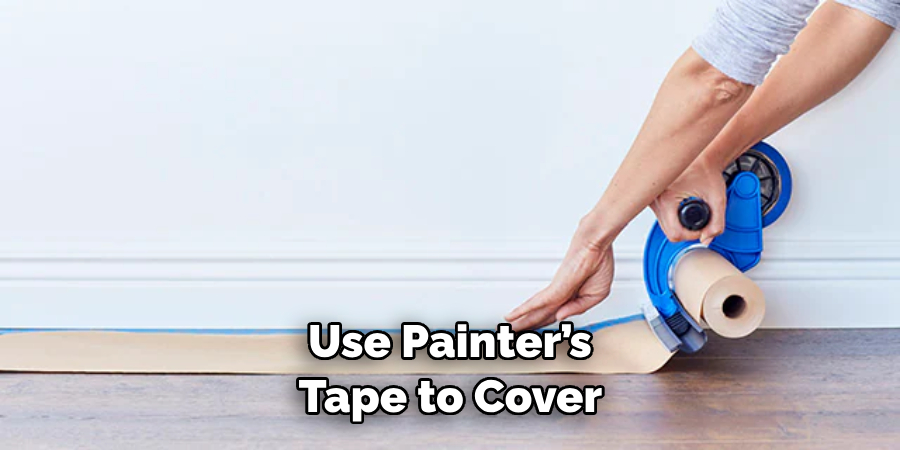 Use Painter’s Tape to Cover 