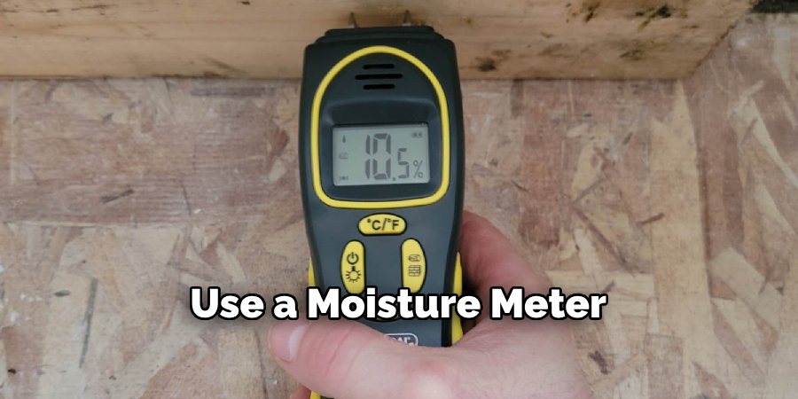  Use a Moisture Meter