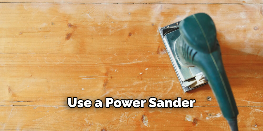 Use a Power Sander