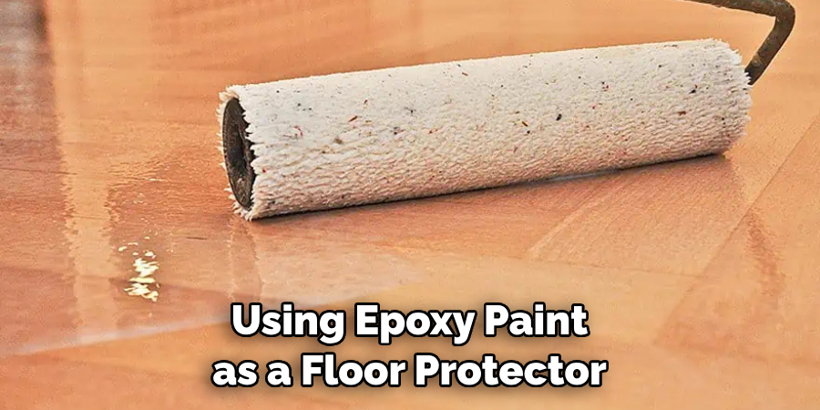  Using Epoxy Paint as a Floor Protector