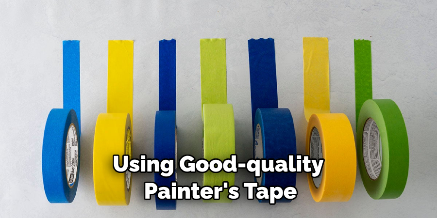 Using Good-quality Painter's Tape