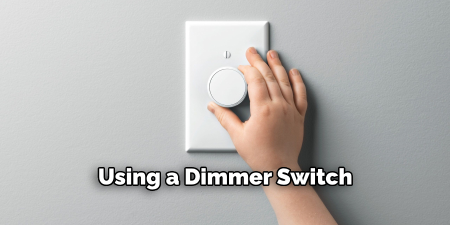 Using a Dimmer Switch