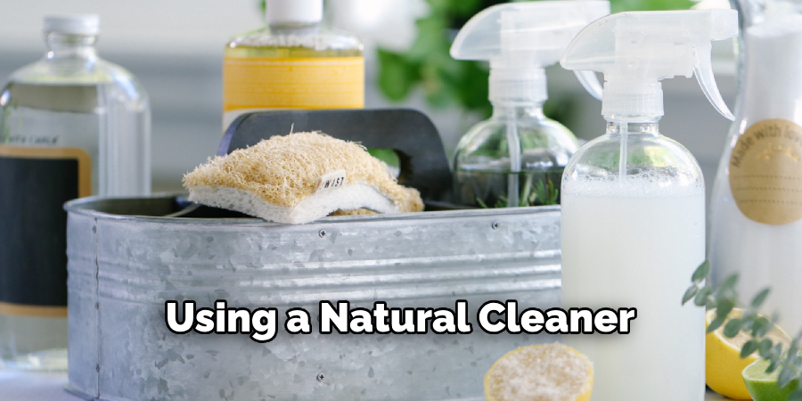  Using a Natural Cleaner