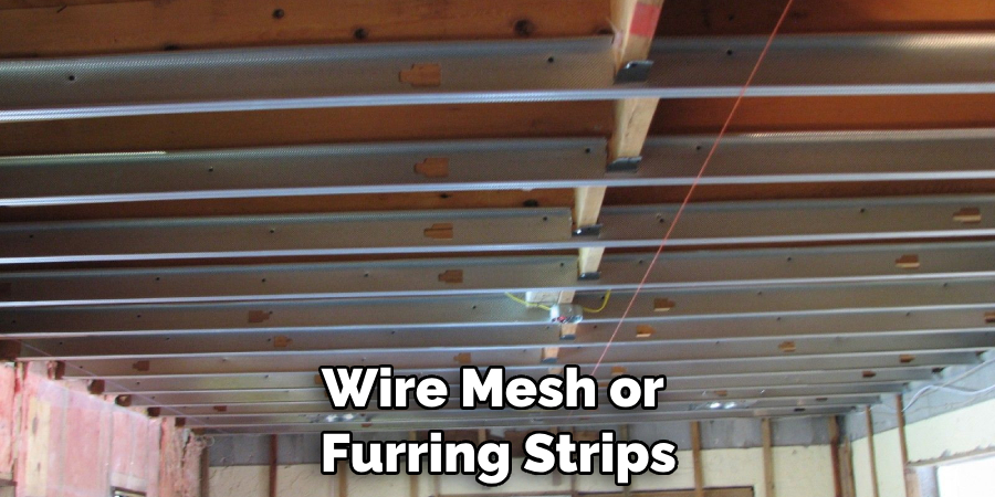 Wire Mesh or Furring Strips