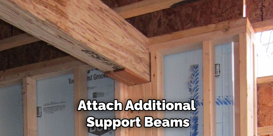 Attach Additional Support Beams