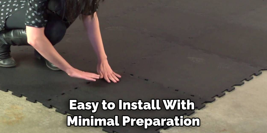 Easy to Install With Minimal Preparation Required