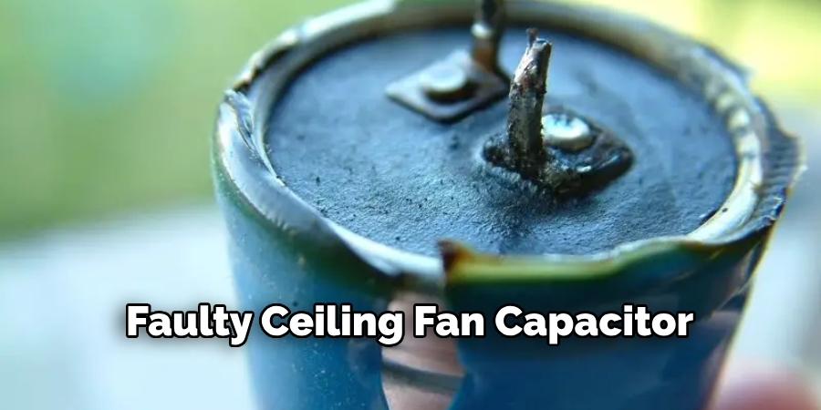  Faulty Ceiling Fan Capacitor