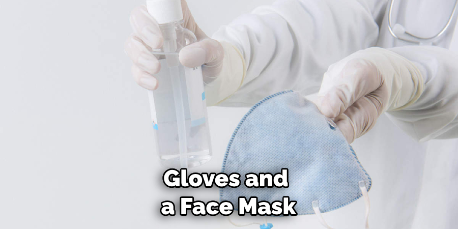 Gloves and a Face Mask