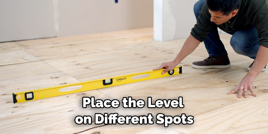Place the Level on Different Spots