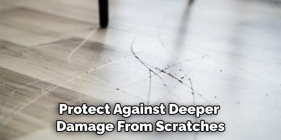 Protect Against Deeper Damage From Scratches