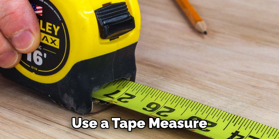 Use a Tape Measure 