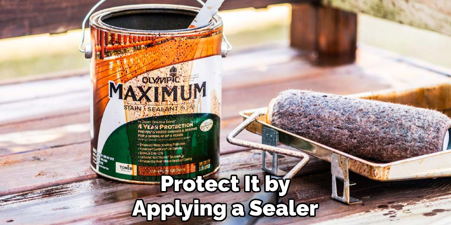 Protect It by Applying a Sealer