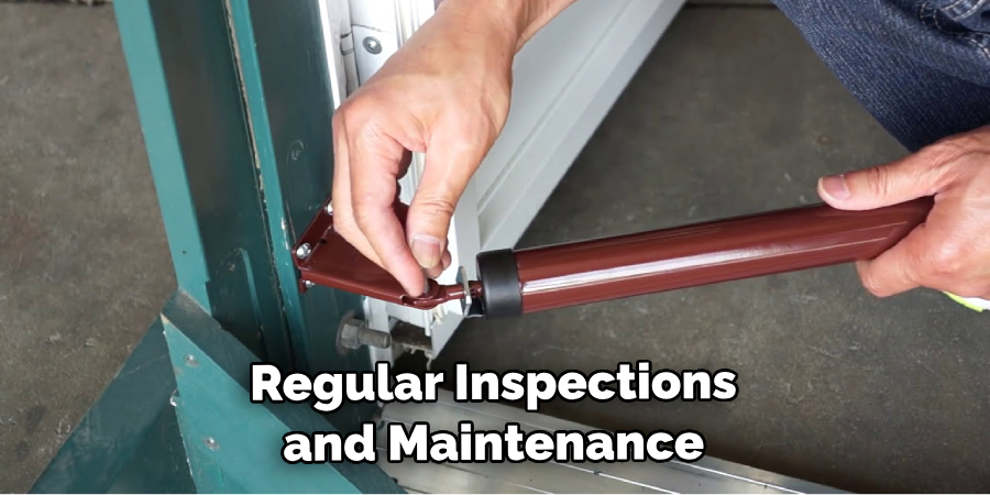 Regular Inspections and Maintenance