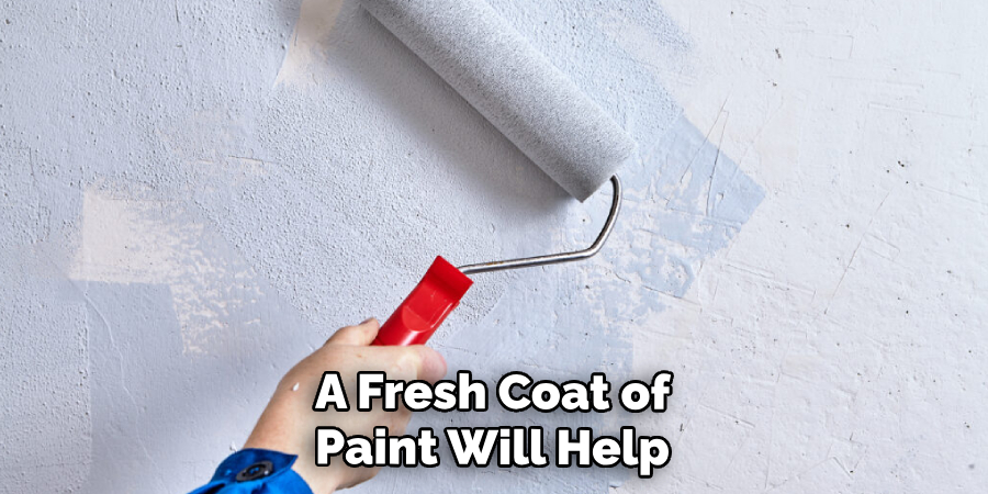 A Fresh Coat of Paint Will Help