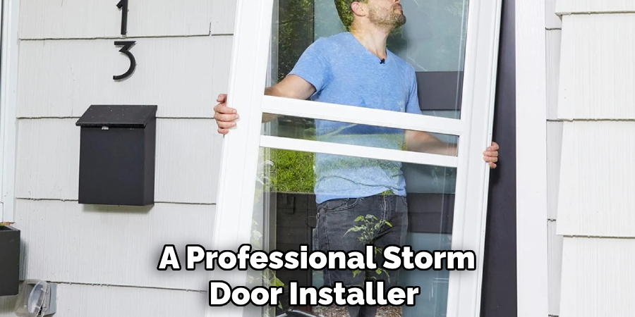 A Professional Storm Door Installer 