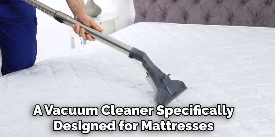 A Vacuum Cleaner Specifically Designed for Mattresses