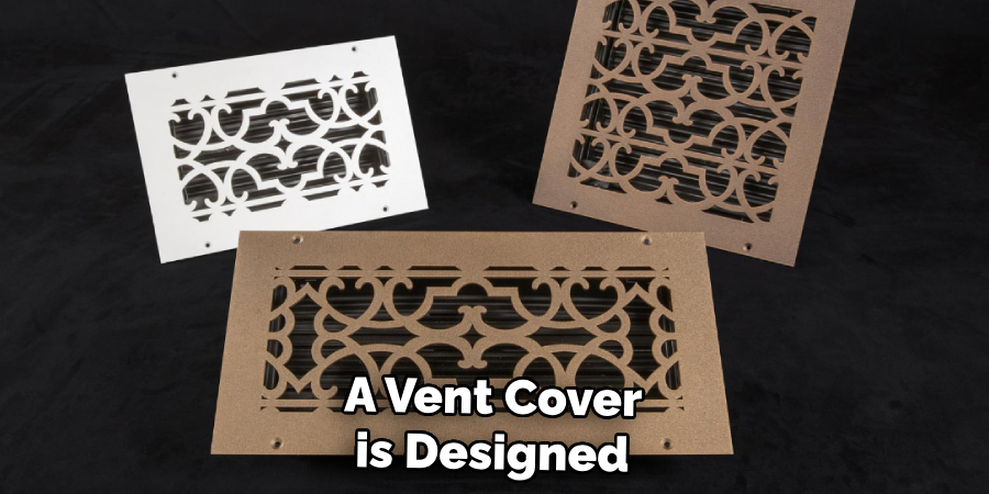 A Vent Cover is Designed