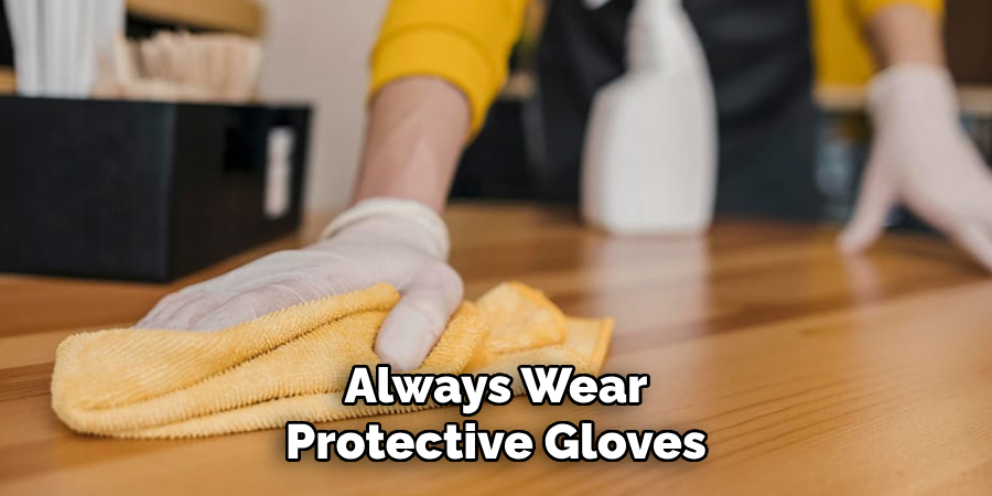 Always Wear Protective Gloves