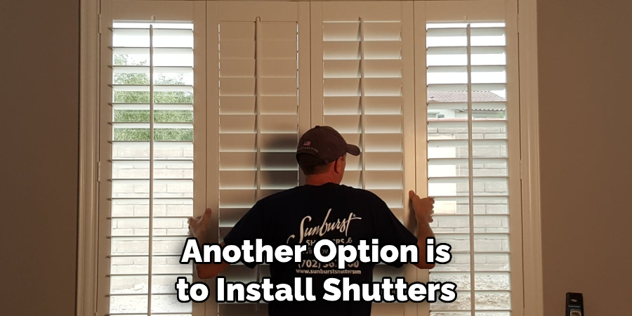 Another Option is to Install Shutters