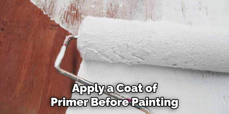 Apply a Coat of Primer Before Painting