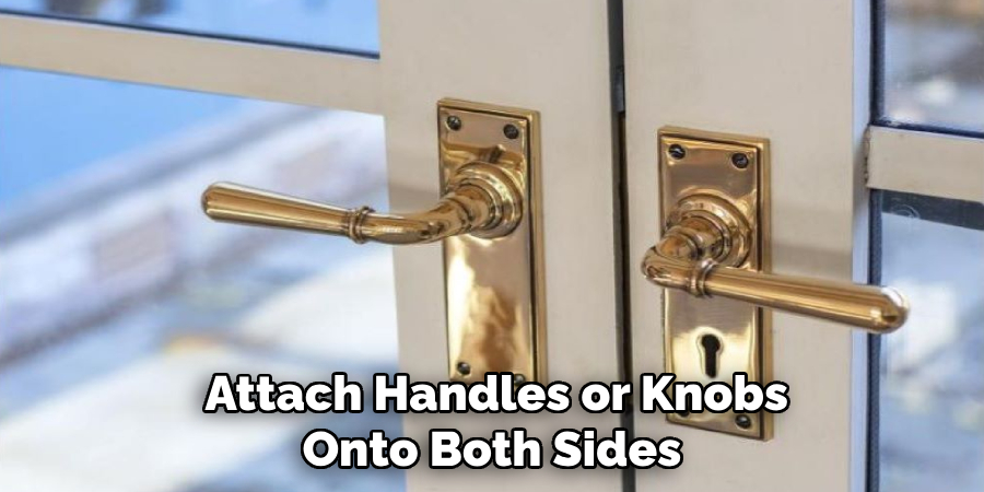  Attach Handles or Knobs Onto Both Sides