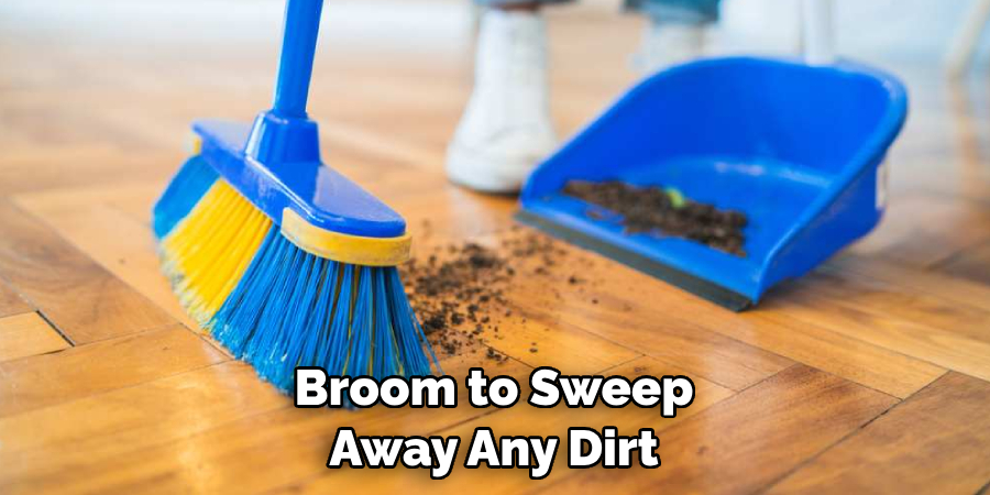Broom to Sweep Away Any Dirt
