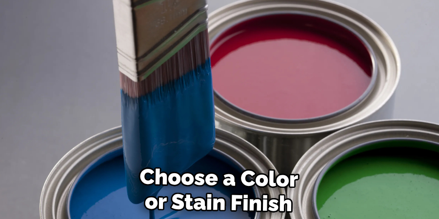 Choose a Color or Stain Finish