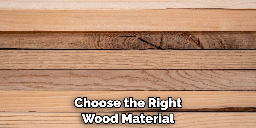 Choose the Right Wood Material