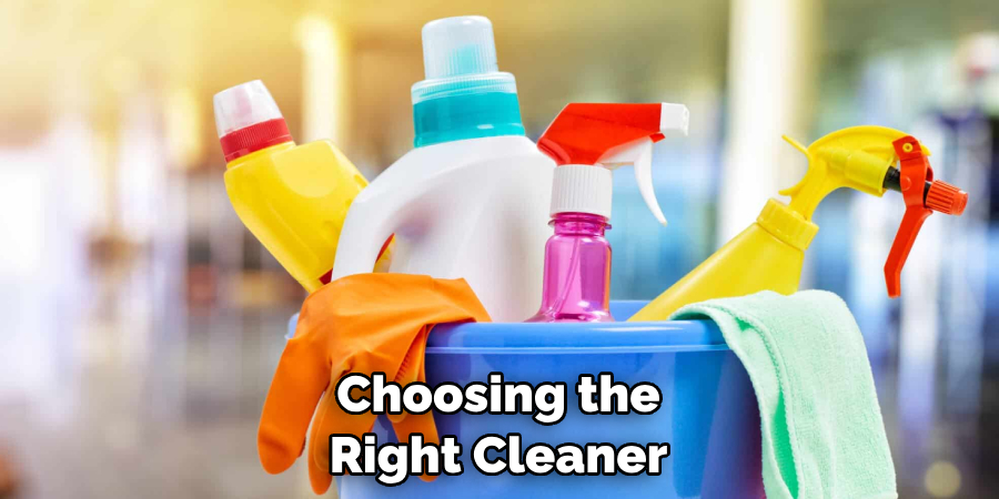 Choosing the Right Cleaner