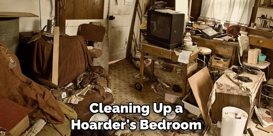 Cleaning Up a Hoarder's Bedroom
