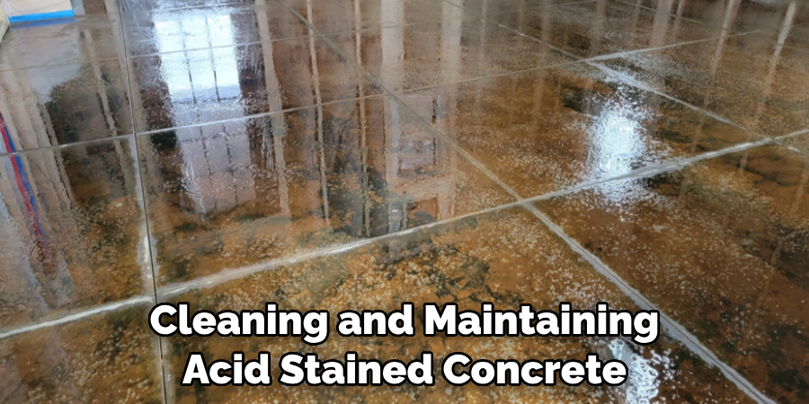 Cleaning and Maintaining Acid Stained Concrete