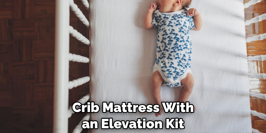 Crib Mattress With an Elevation Kit