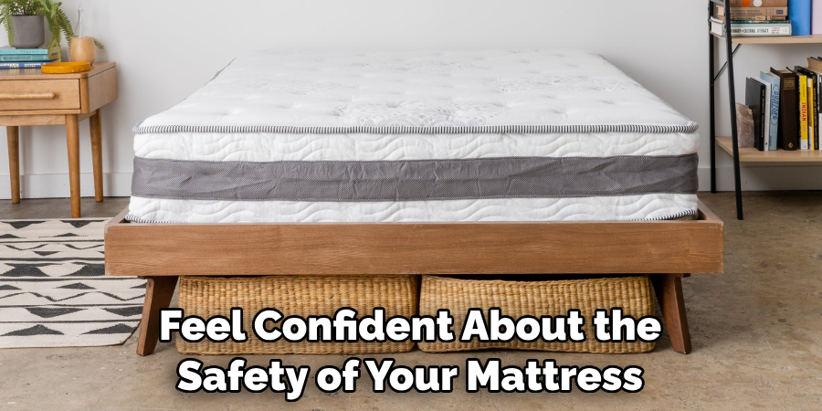 Feel Confident About the Safety of Your Mattress