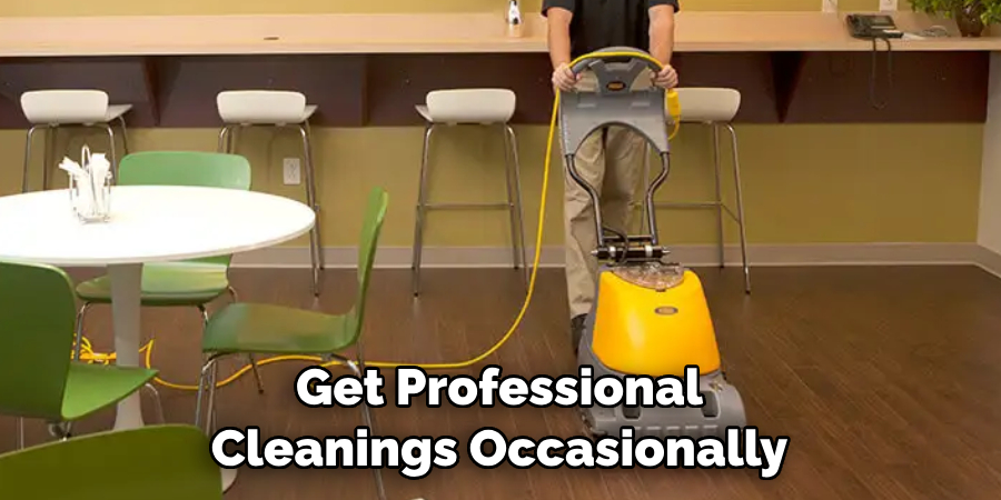 Get Professional Cleanings Occasionally