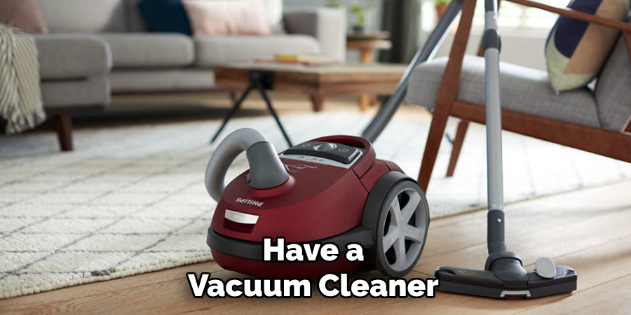 Have a Vacuum Cleaner