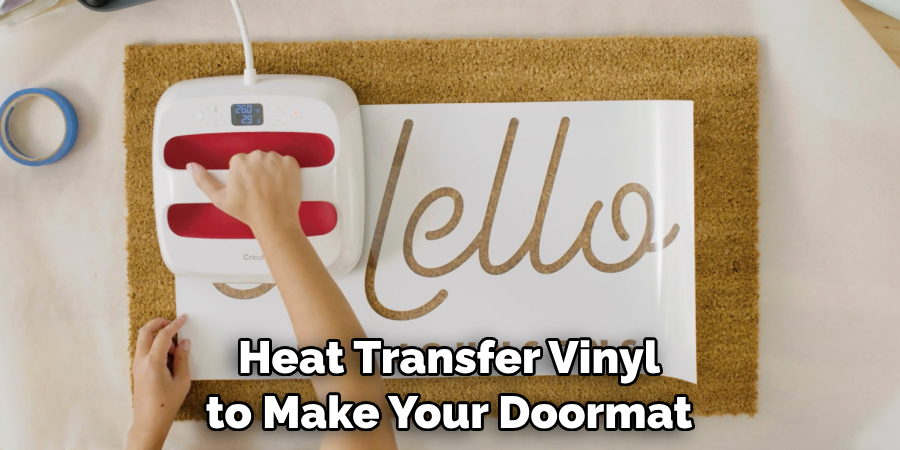 Heat Transfer Vinyl
to Make Your Doormat