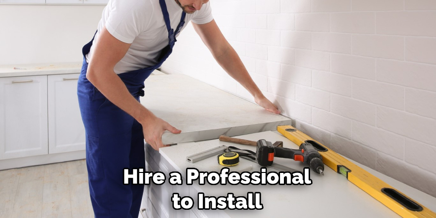 Hire a Professional to Install