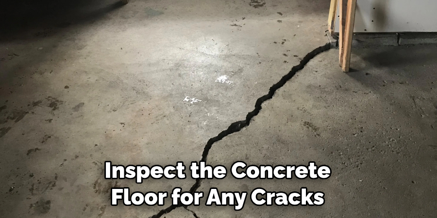 Inspect the Concrete Floor for Any Cracks