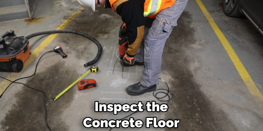 Inspect the Concrete Floor