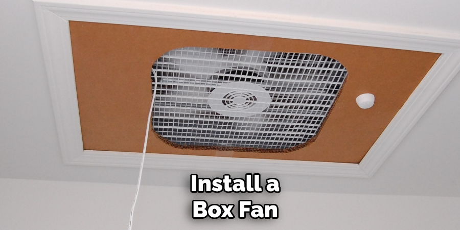 Install a Box Fan