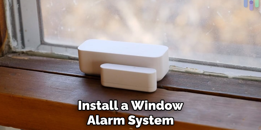 Install a Window Alarm System