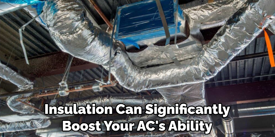 Insulation Can Significantly Boost Your AC's Ability