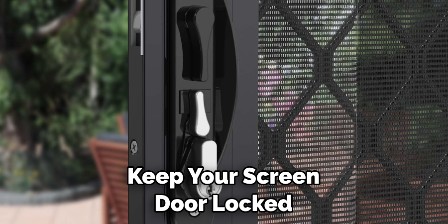 Keep Your Screen Door Locked