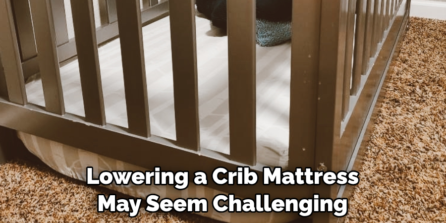 Lowering a Crib Mattress May Seem Challenging