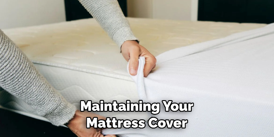 Maintaining Your Mattress Cover