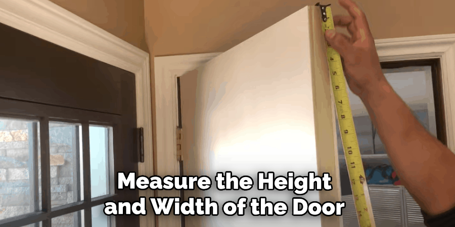 Measure the Height and Width of the Door 