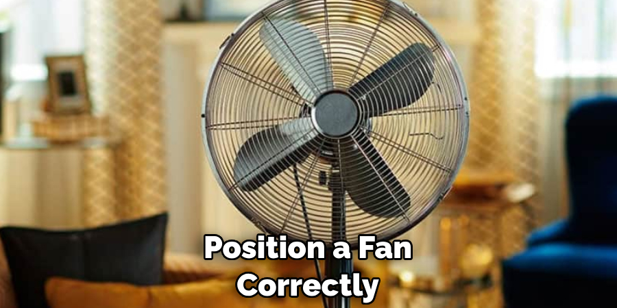 Position a Fan Correctly