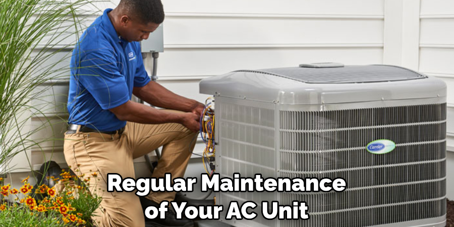 Regular Maintenance of Your Ac Unit