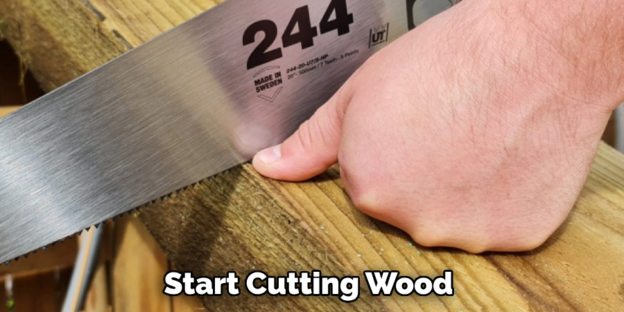 Start Cutting Wood 