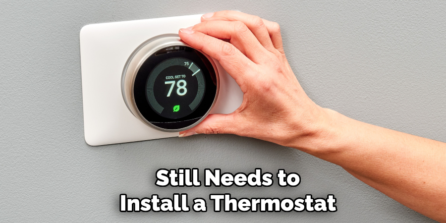 Still Needs to Install a Thermostat